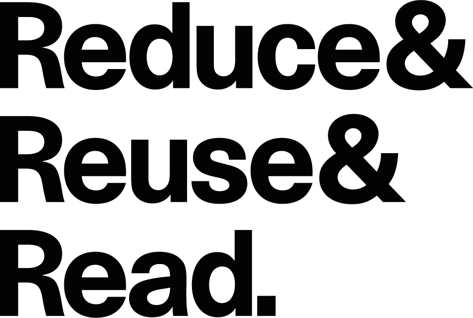 Reduce & Reuse & Read Reduce & Reuse & Read